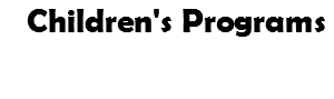 &nbsp;Children's Programs 